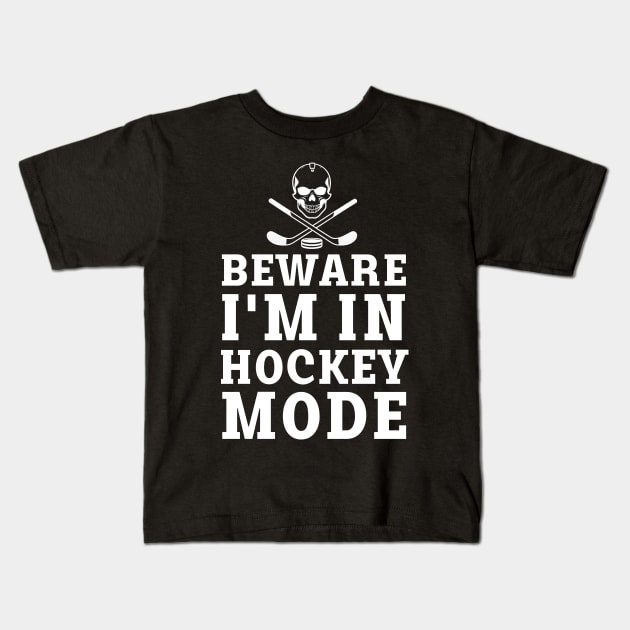 beware i'm in hockey mode Kids T-Shirt by mdr design